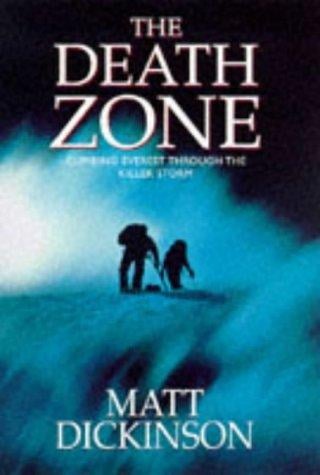 THE DEATH ZONE: CLIMBING EVEREST THROUGH THE KILLER STORM.