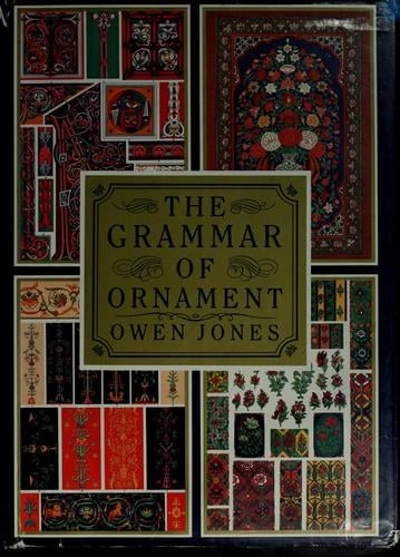 The grammar of ornament: illustrated by examples from various styles of ornament