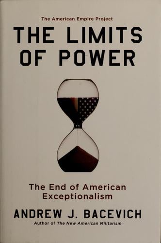 The limits of power: the end of American exceptionalism
