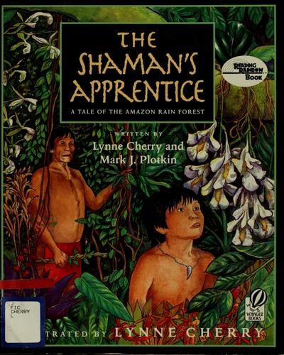 The shaman's apprentice: a tale of the Amazon rain forest