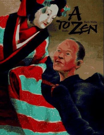 A to Zen: A Book of Japanese Culture