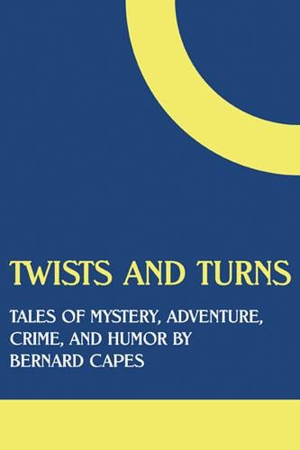 Twists and Turns: Tales of Mystery, Adventure, Crime, and Humor