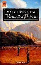 Virtuelles Fleisch: Roman