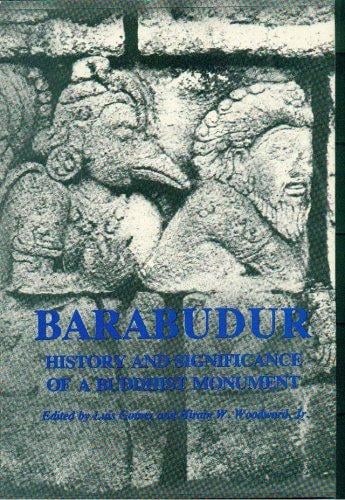Barabudur: History and Significance of a Buddhist Monument. Ed by Luis O. Gomez. Based on Conf Held May 1974 at the University of Michigan (253p#)