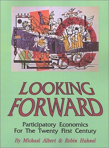Looking forward: participatory economics for the twenty first century