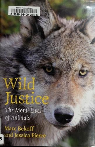 Wild justice: the moral lives of animals
