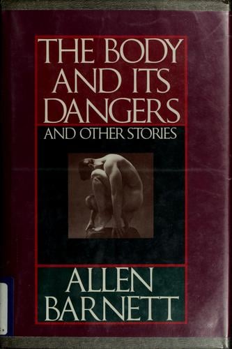 The Body and Its Dangers: And Other Stories