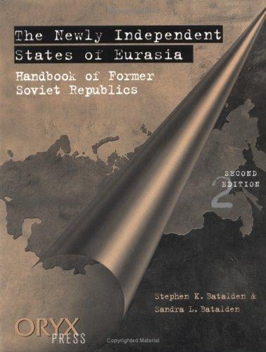 The newly independent states of Eurasia: handbook of former Soviet republics