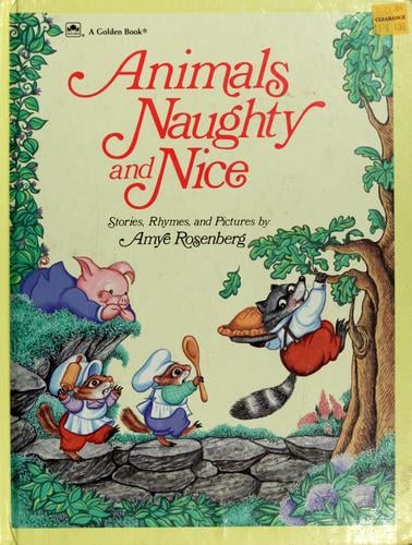 Animals naughty and nice: stories, rhymes, and pictures