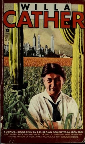 Willa Cather: a critical biography