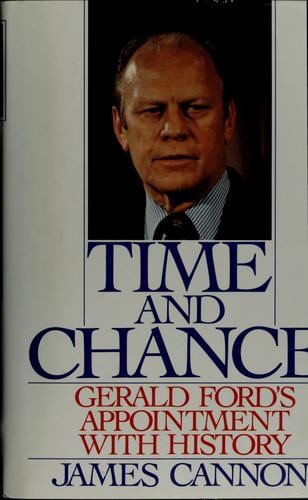 Time and chance: Gerald Ford's appointment with history
