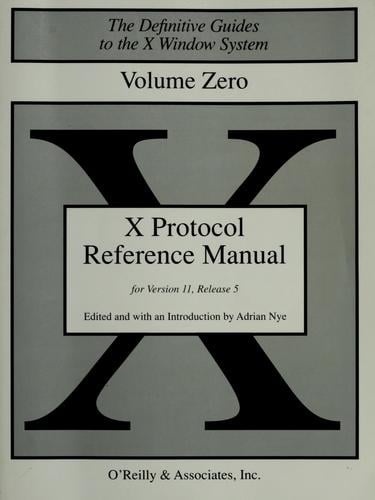 X Protocol Reference Manual: for Version 11, Release 5