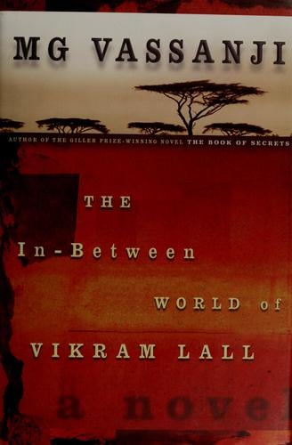 The in-between world of Vikram Lall: a novel