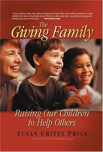 The Giving Family: Raising Our Children to Help Others