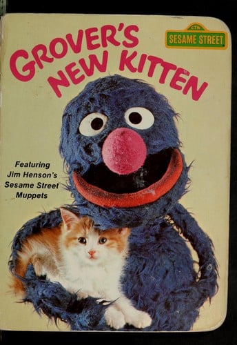 Grover's new kitten: featuring Jim Henson's Sesame Street Muppets.