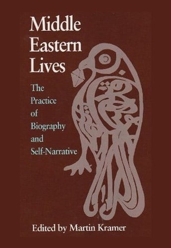 Middle Eastern Lives: The Practice of Biography and Self-Narrative (Contemporary Issues in the Middle East)