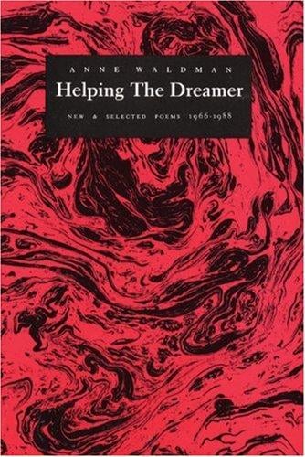 Helping the dreamer: new & selected poems, 1966-1988