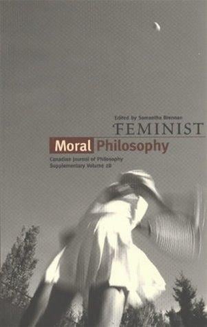 Feminist Moral Philosophy (Canadian Journal of Philosophy)