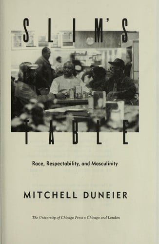 Slim's table: race, respectability, and masculinity