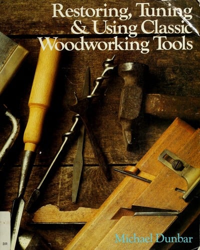 Restoring, tuning & using classic woodworking tools