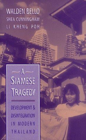 A Siamese Tragedy: Development and Disintegration in Modern Thailand