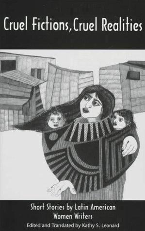 Cruel Fictions, Cruel Realities: Short Stories by Latin American Women Writers (Discoveries)