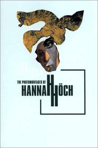 The photomontages of Hannah Höch