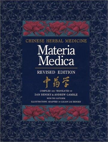 Chinese Herbal Medicine: Materia Medica