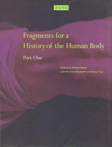 Zone 3: Fragments for a History of the Human Body, Part 1