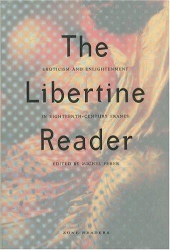 The Libertine Reader: Eroticism and Enlightenment in Eighteenth-Century France
