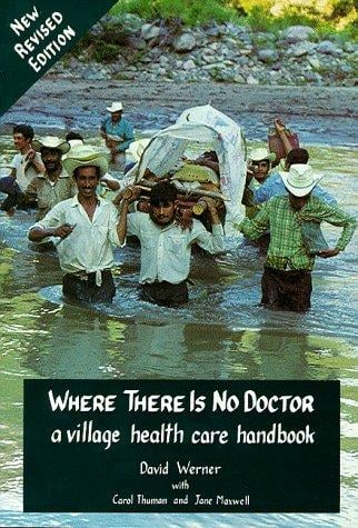 Where there is no doctor: a village health care handbook