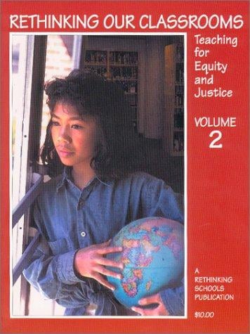Rethinking Our Classrooms: Teaching For Equity and Justice - Volume 2