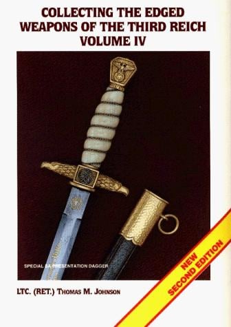 Collecting the Edged Weapons of the Third Reich, Volume IV (2nd Edition)