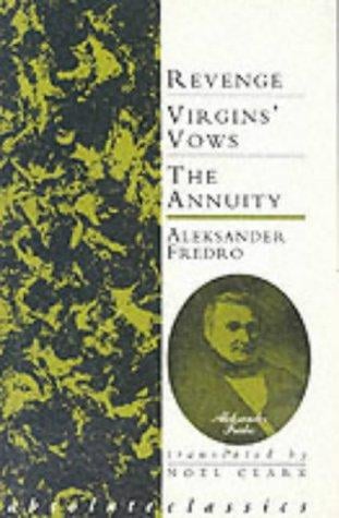 Revenge/Virgins' Vows/the Annuity/Three Plays (Absolute Classics)
