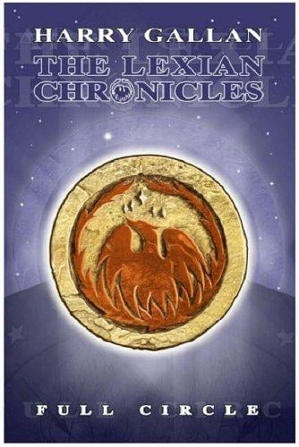The Lexian Chronicles: Full Circle (Lexian Chronicles)