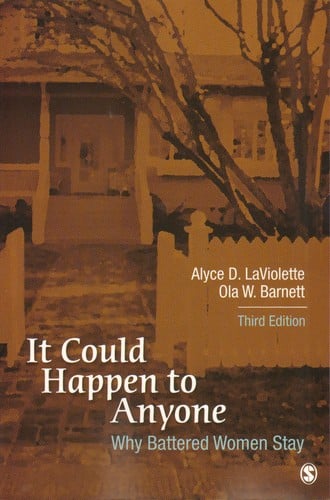 It Could Happen to Anyone: why battered women stay