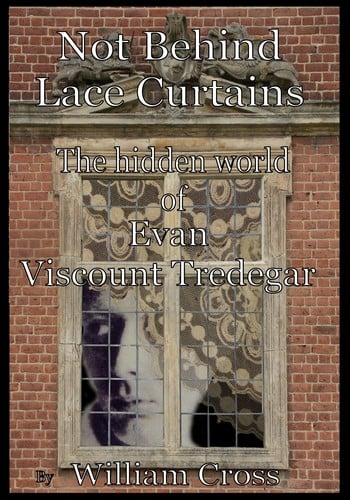 Not Behind Lace Curtains: The Hidden World of Evan, Viscount Tredegar
