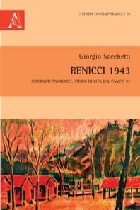 Renicci 1943. Internati anarchici: storie di vita dal Campo 97