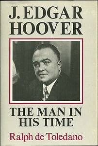 J. Edgar Hoover: the man in his time