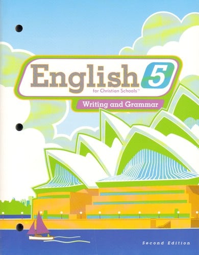English 5 for Christian Schools: writing and grammar : student worktext