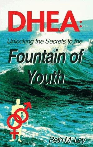 DHEA: unlocking the secrets to the Fountain of Youth