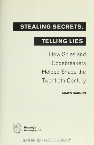 Stealing secrets, telling lies: how spies and codebreakers helped shape the twentieth century