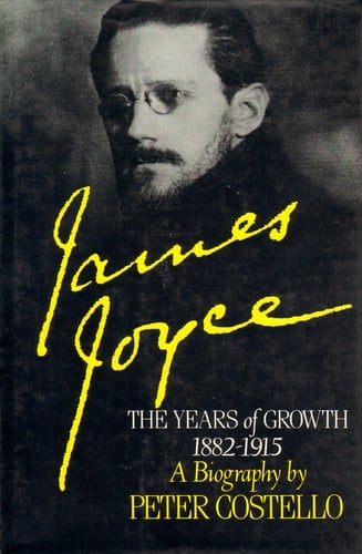 James Joyce: The years of growth, 1882-1915