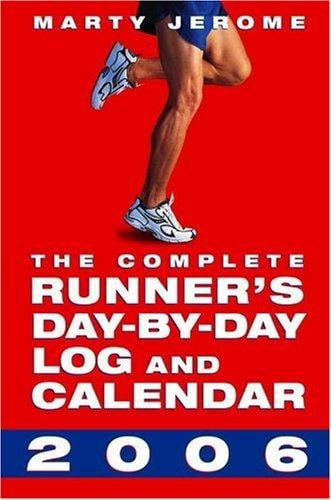 The Complete Runner's Day-by-Day Log and Calendar 2006
