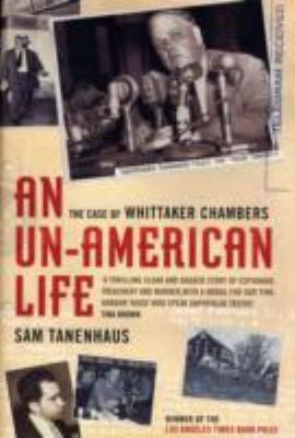 An Unamerican Life The Case Of Whittaker Chambers