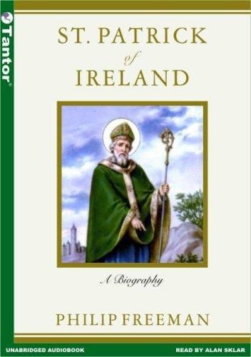 St. Patrick of Ireland: A Biography