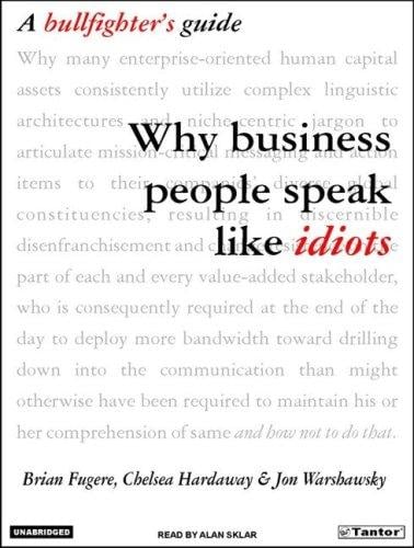 Why Business People Speak Like Idiots: A Bullfighter's Guide