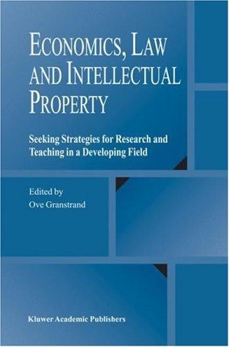 Economics, Law and Intellectual Property: Seeking Strategies for Research and Teaching in a Developing Field