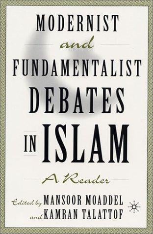 Modernist and Fundamentalist Debates in Islam: A Reader