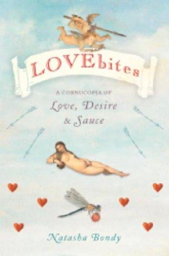 Lovebites: A Cornucopia of Love, Desire & Sauce
